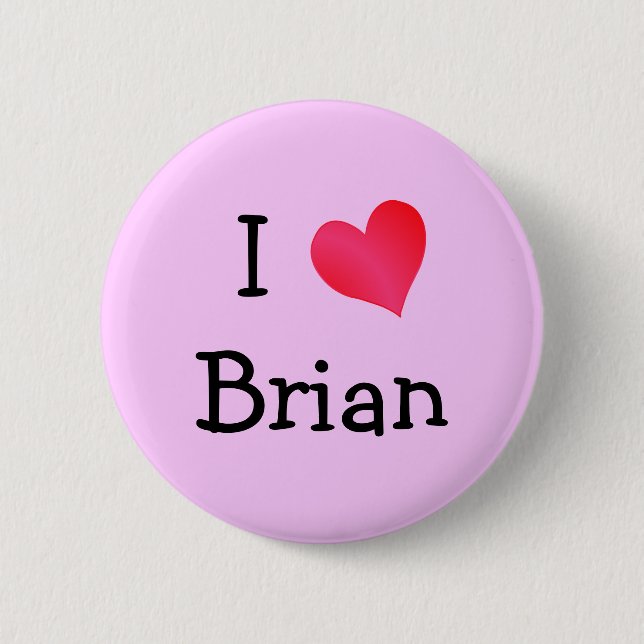 I Love Brian 2 Inch Round Button (Front)