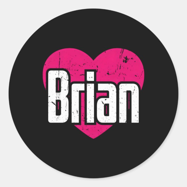 I Love Brian First Name I He Brian Classic Round Sticker (Front)