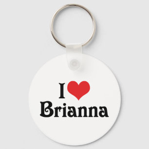 I Love Brianna Keychain