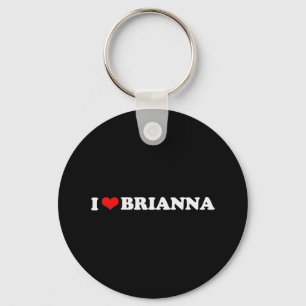 I LOVE BRIANNA KEYCHAIN