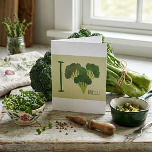 I Love Broccoli Card