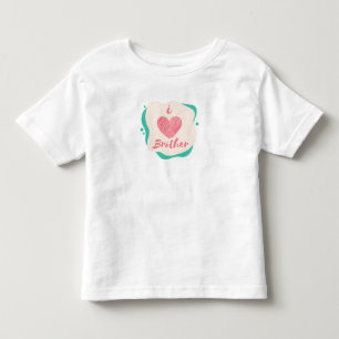 i love brother toddler t-shirt