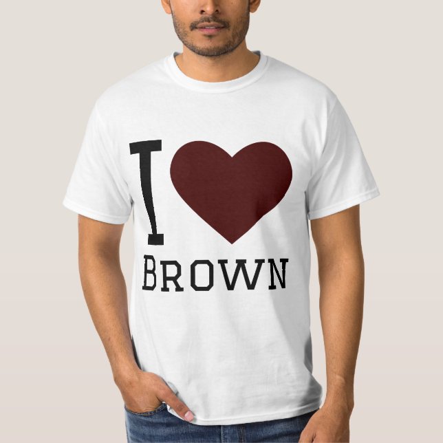 I love brown  T-Shirt (Front)