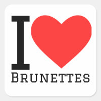 I love brunettes