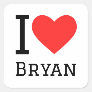 I love Bryan  Square Sticker