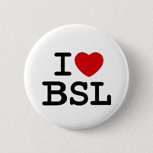 I Love BSL (White) 2 Inch Round Button