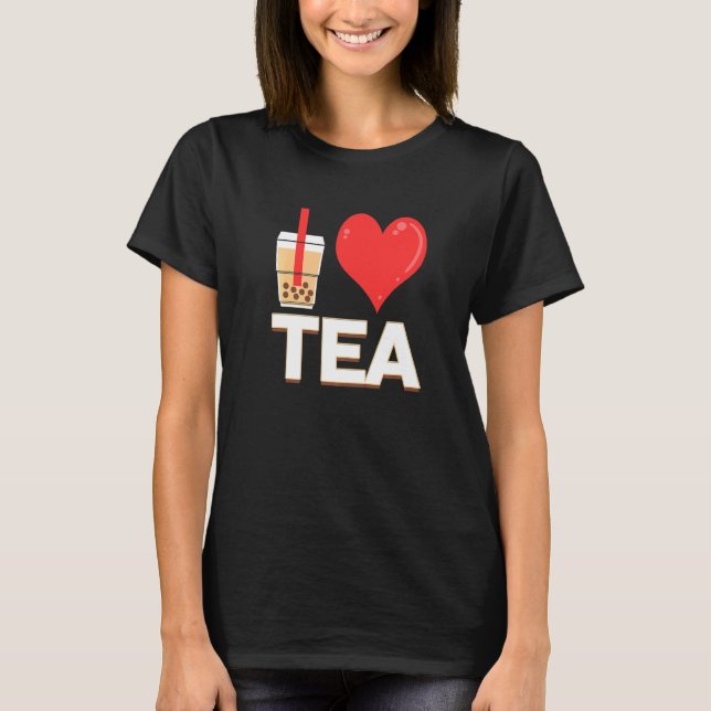I Love Bubble Tea Bubble Tea T-Shirt (Front)