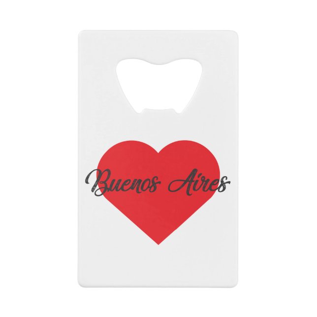 I Love Buenos Aires - Argentina Credit Card Bottle Opener (Front)