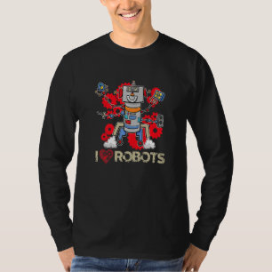 I Love Building Robots Machinery Robotics T-Shirt