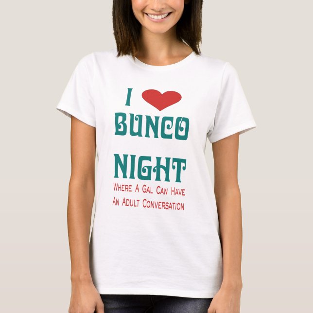 i love bunco night T-Shirt (Front)