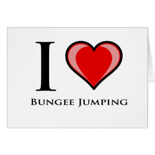 I Love Bungee Jumping