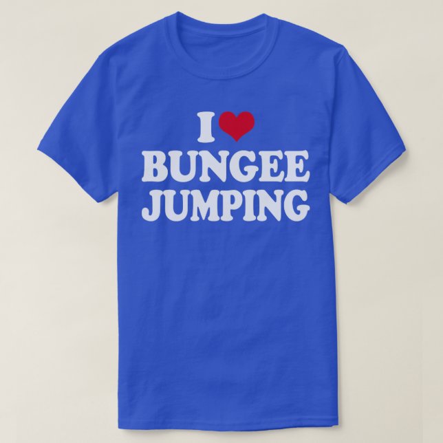 I Love Bungee Jumping T-Shirt (Design Front)