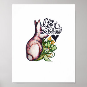I love Bunnies Fun Bunny Rabbit artwork Poster