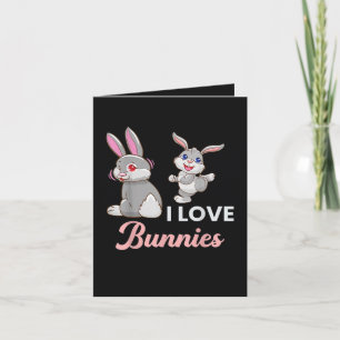 I Love Bunnies Funny Easter Day Rabbit Holiday Card