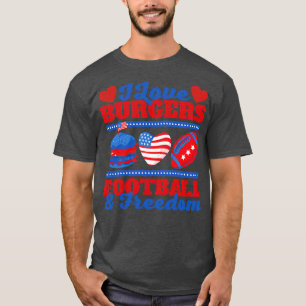 I Love Burgers and Freedom T-Shirt