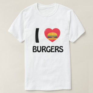 I love Burgers T-Shirt