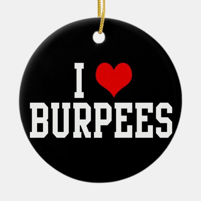 I Love Burpees, Fitness Ceramic Ornament (Front)