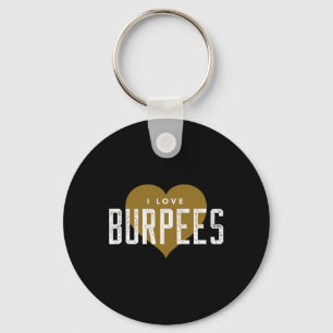 I Love Burpees - Gym Workout Funny Burpees Keychain