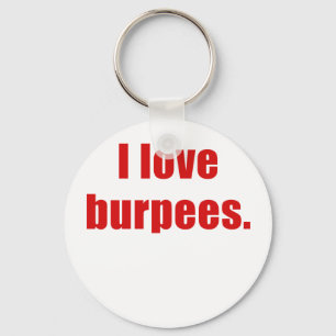 I Love Burpees Keychain