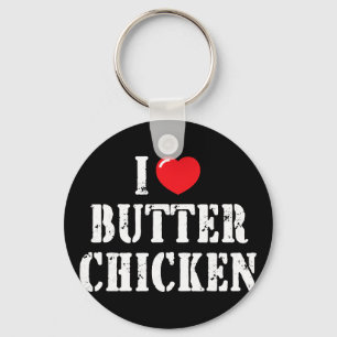 I Love Butter Chicken For Butter Chicken Lover Keychain