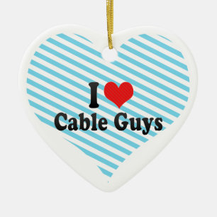 I Love Cable Guys Ceramic Ornament