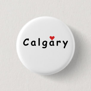 I love Calgary 1 Inch Round Button