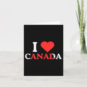 I Love Canada Funny Adult Humour Unhinged Raunchy Card