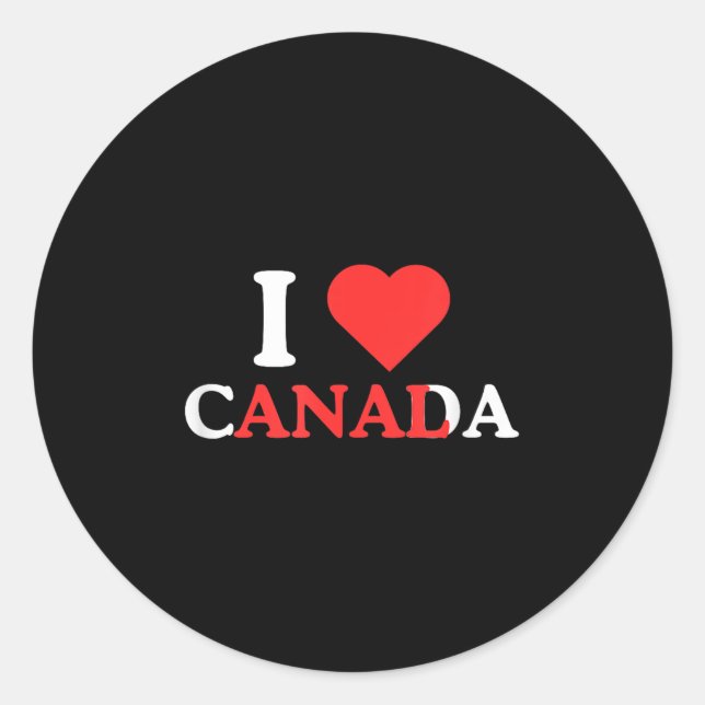 I Love Canada Funny Adult Humour Unhinged Raunchy  Classic Round Sticker (Front)