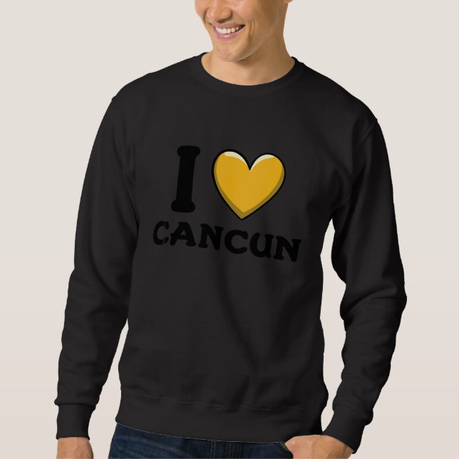 I Love Cancun Mexico 6 Sweatshirt (Front)