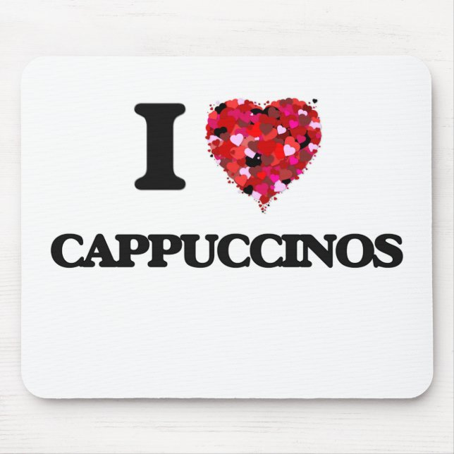 I love Cappuccinos Mouse Pad (Front)