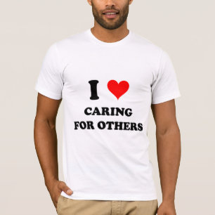 I Love Caring For Others T-Shirt