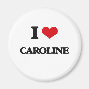 I Love Caroline Magnet