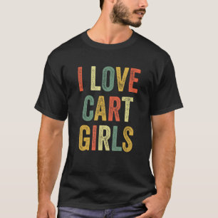 I Love Cart Girls Golfer Swing Funny Golf Club Gol T-Shirt