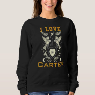 I love Carter Sweatshirt