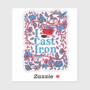 I Love Cast Iron Sticker Floral Sticker