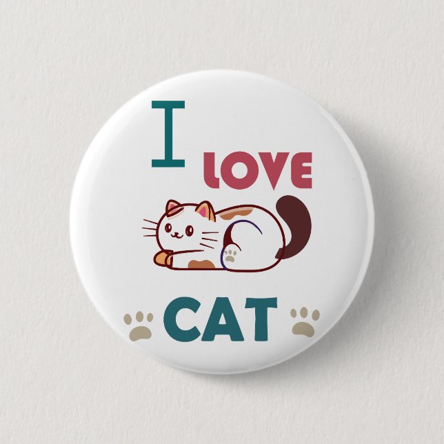I love cat 2 inch round button (Front)