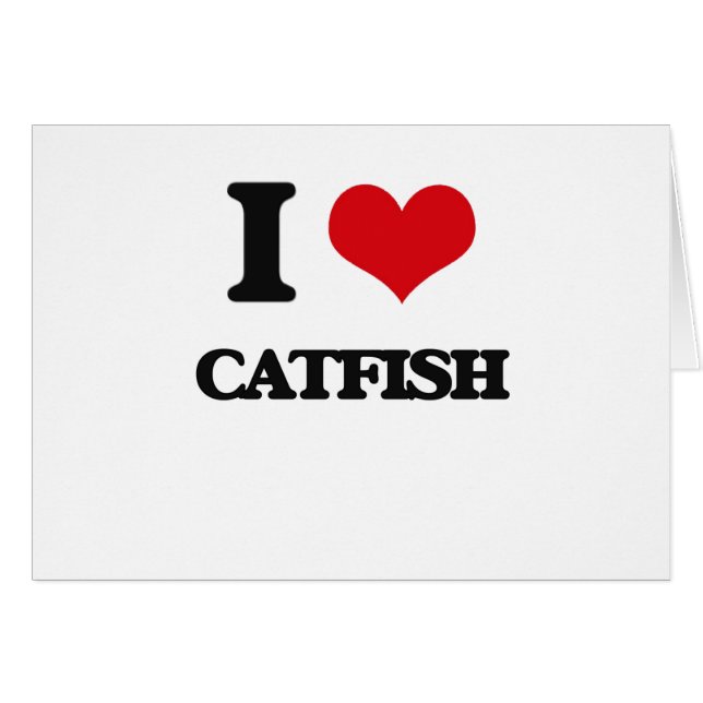 I love Catfish (Front Horizontal)