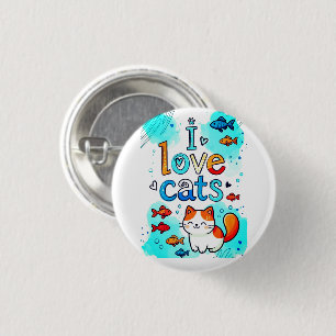 I LOVE CATS 1 INCH ROUND BUTTON