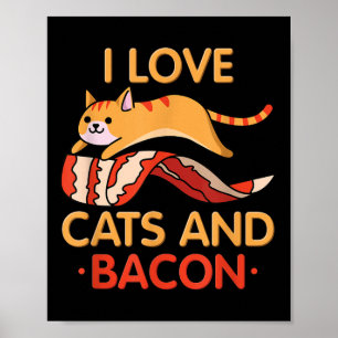 I Love Cats & Bacon I Barbeque I Kitty I Bacon Poster
