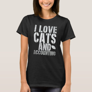 I Love Cats And Accounting Cpa Accounting Bookkeep T-Shirt