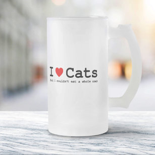I Love Cats (But I Couldn't Eat A Whole One) Frosted Glass Beer Mug