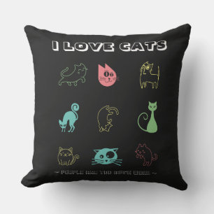 I Love Cats - People Are Too Much Work (V5) Throw Pillow