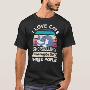 I Love Cats Snorkelling And Like Three People T-Shirt