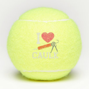 I Love Caulking Construction Workers Gag Tennis Balls