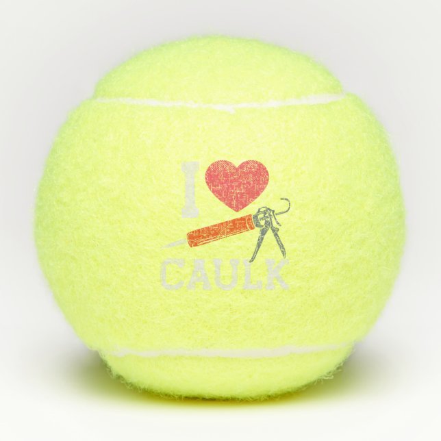 I Love Caulking Construction Workers Gag Tennis Balls (Front)