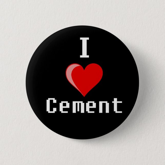 i love cement copy 2 inch round button (Front)