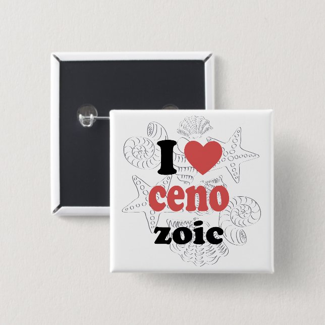 I love Cenozoic funny quote for scientists 2 Inch Square Button (Front & Back)