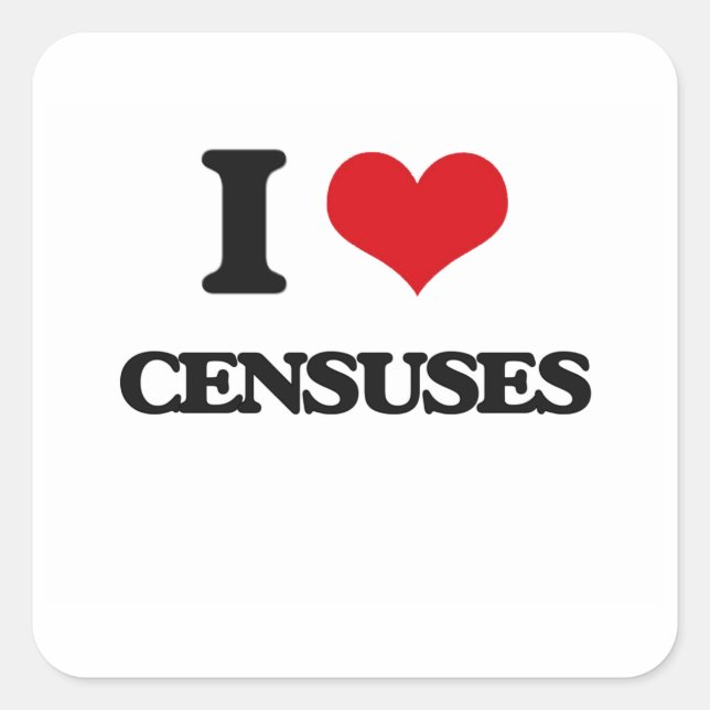 I love Censuses Square Sticker (Front)