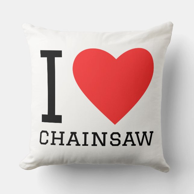 I love chainsaw throw pillow (Front)