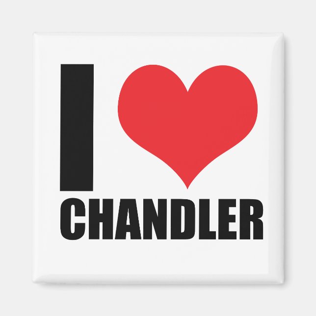I love Chandler Magnet (Front)